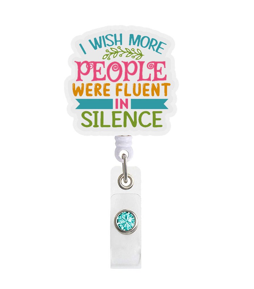 Fluent In Silence Acrylic Badge Reel Holder - Celebrate Prints