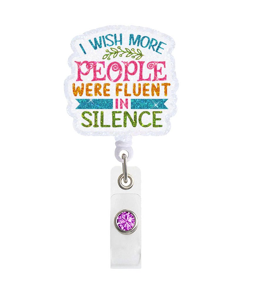Fluent In Silence Acrylic Badge Reel Holder - Celebrate Prints