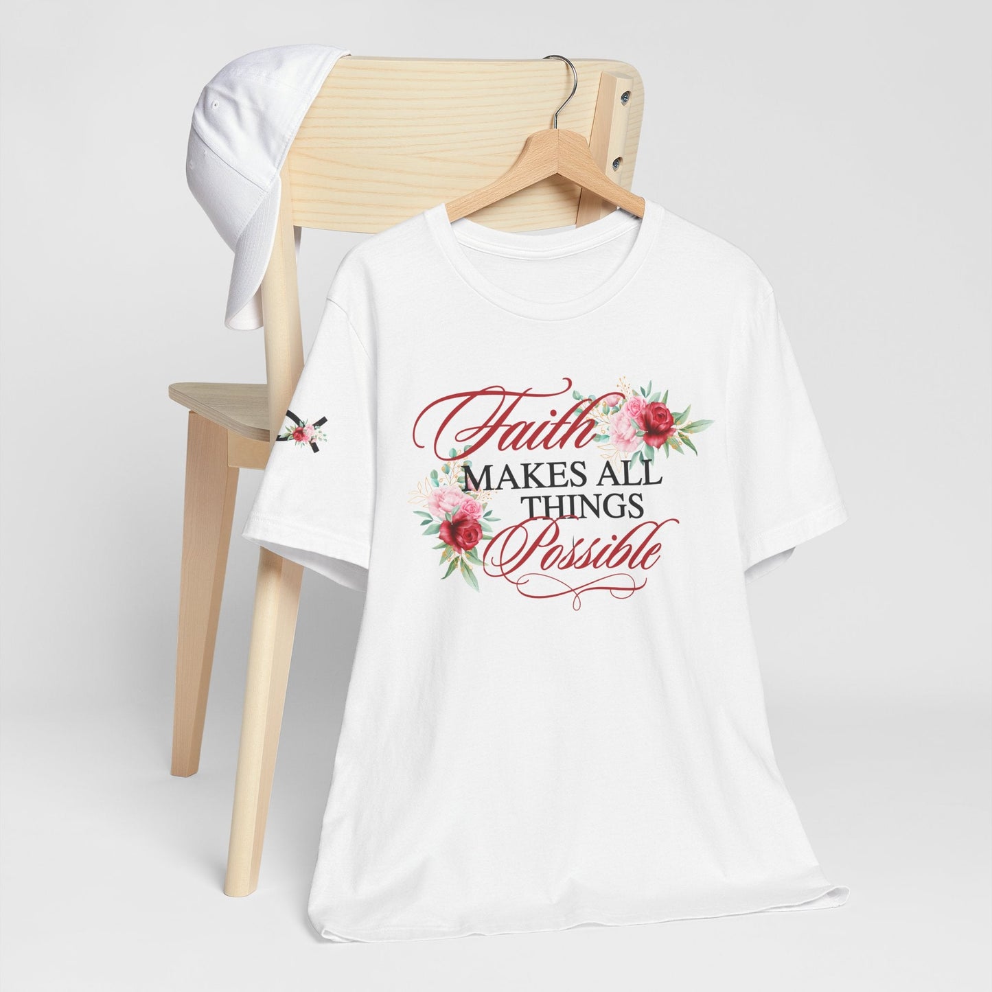 Faith Makes All Things Possible Floral Tee - Unisex Short Sleeve T-Shirt