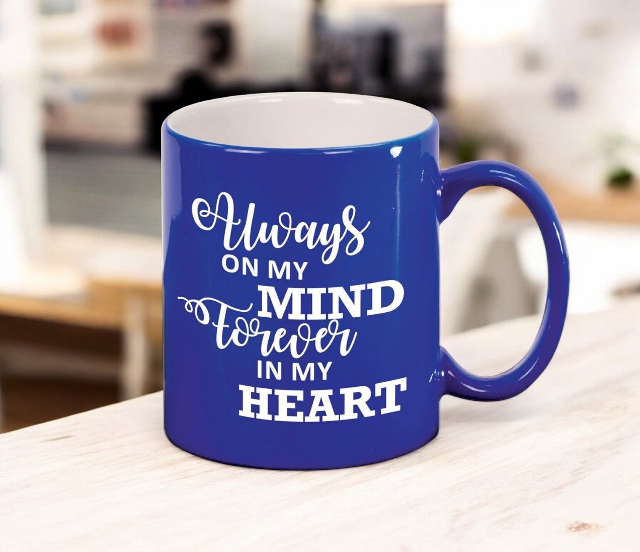 Always On My Mind In Loving Memory Ceramic Mug - Celebrate Prints