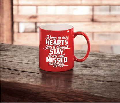 Deep In Our Hearts In Loving Memory Ceramic Mug - Celebrate Prints