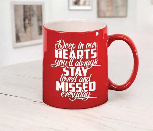 Deep In Our Hearts In Loving Memory Ceramic Mug - Celebrate Prints