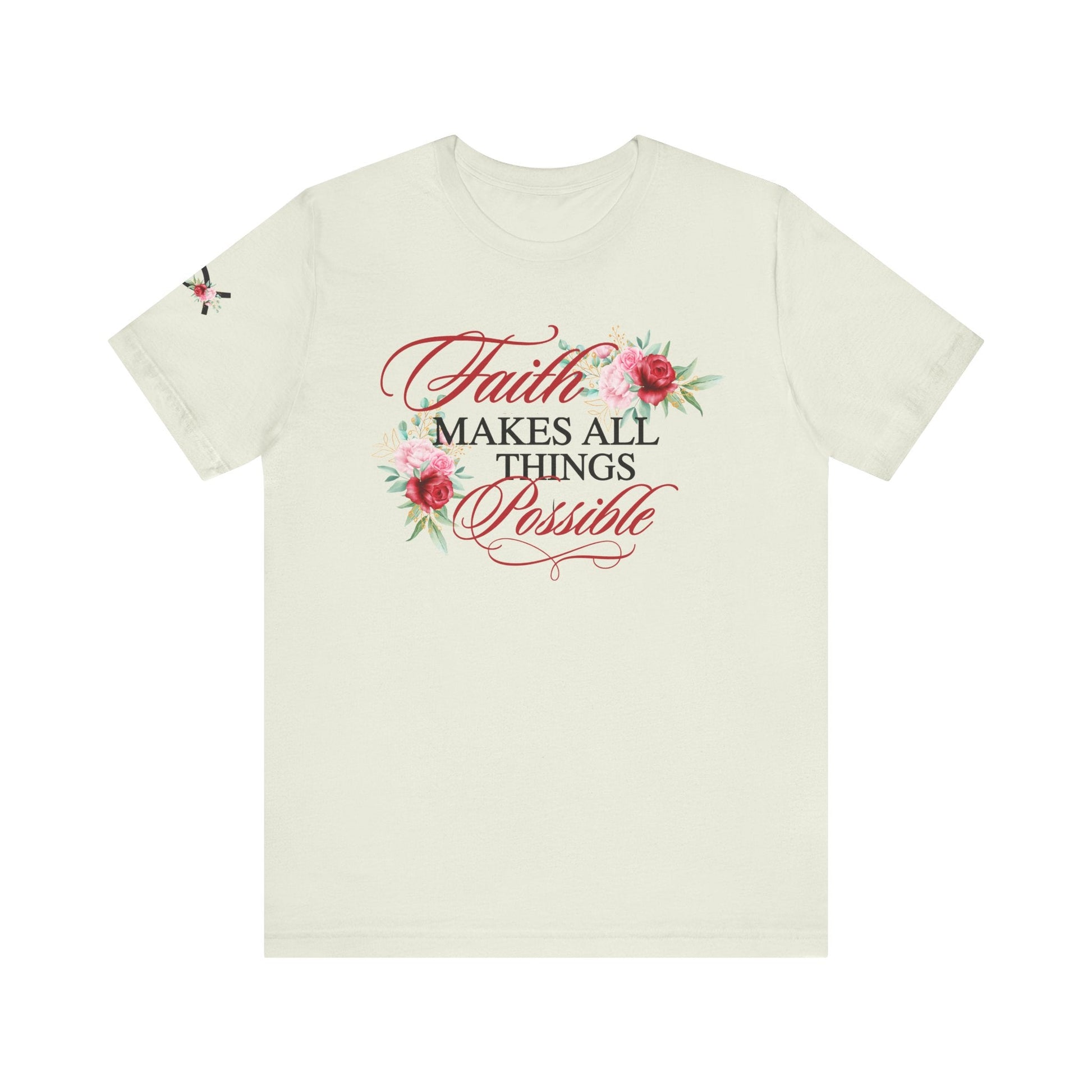 faith makes all things possible tshirt