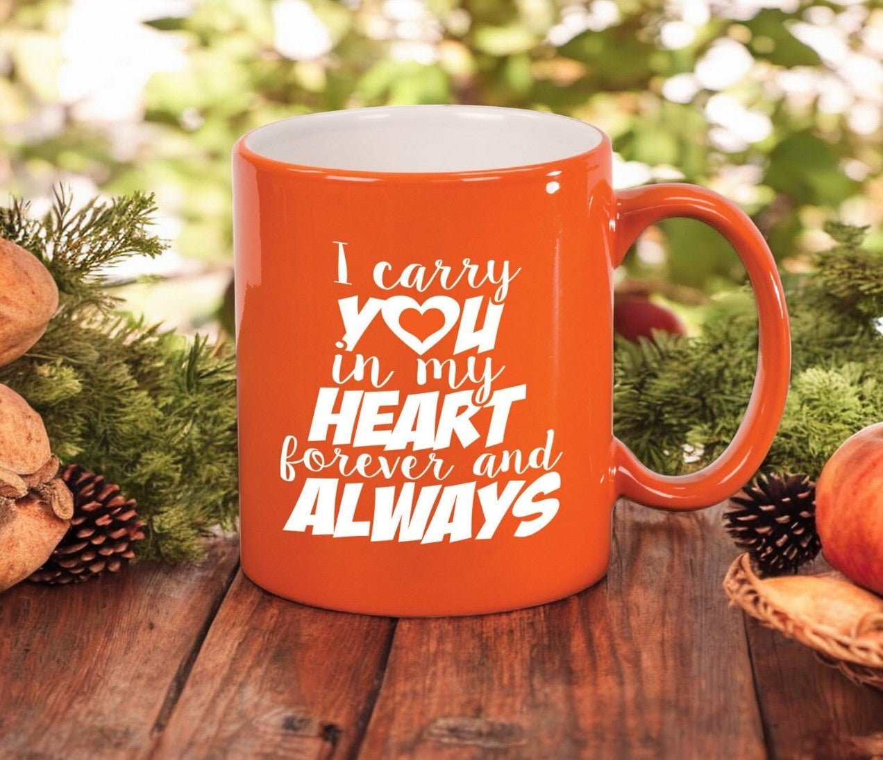 I Carry You In My Heart In Loving Memory Ceramic Mug - Celebrate Prints