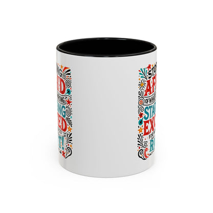 Inspirational Coffee Mug - "Stop Being Afraid, Start Being Excited" - Celebrate Prints