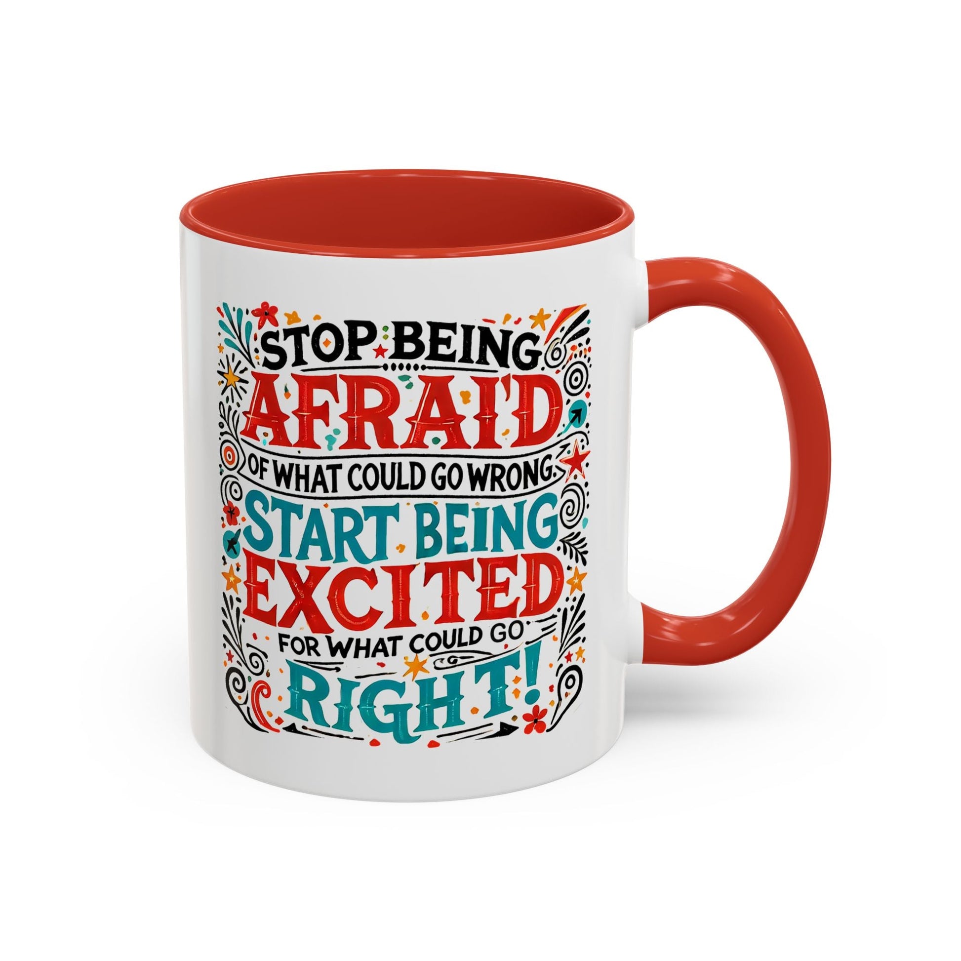 Inspirational Coffee Mug - "Stop Being Afraid, Start Being Excited" - Celebrate Prints