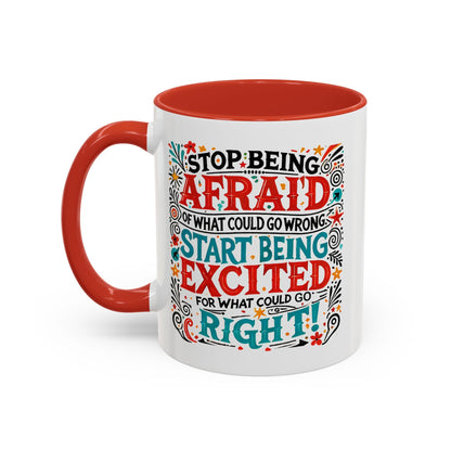 Inspirational Coffee Mug - "Stop Being Afraid, Start Being Excited" - Celebrate Prints