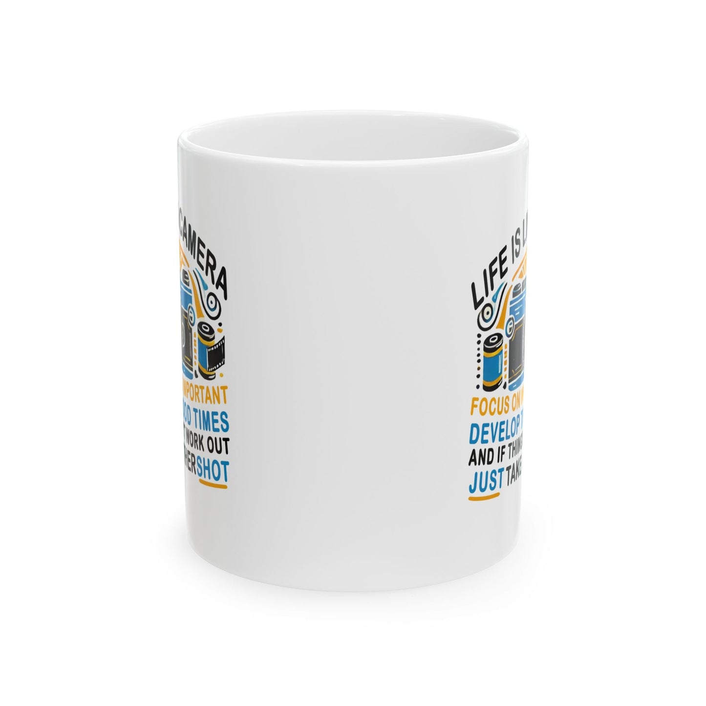 Motivational Ceramic Mug - "Life Is Like A Camera" - 11oz & 15oz - Celebrate Prints