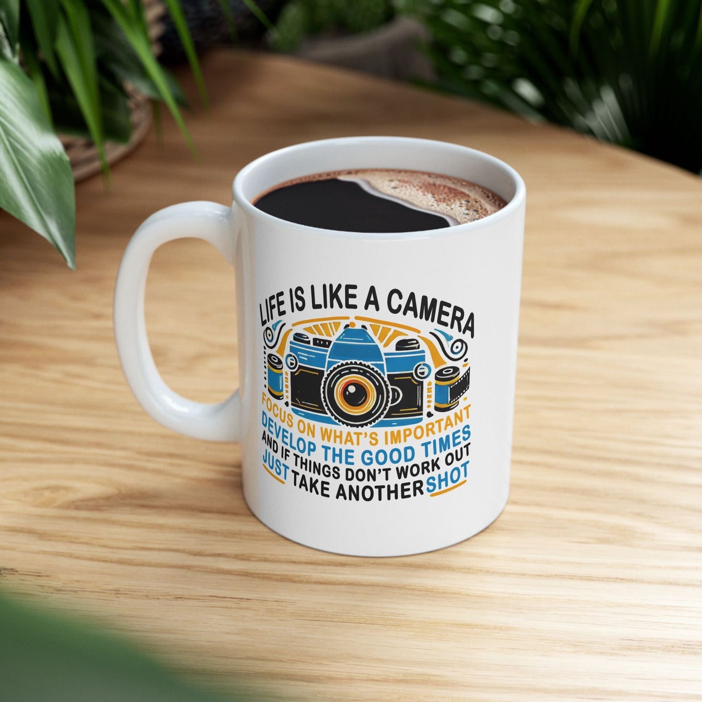 Motivational Ceramic Mug - "Life Is Like A Camera" - 11oz & 15oz - Celebrate Prints