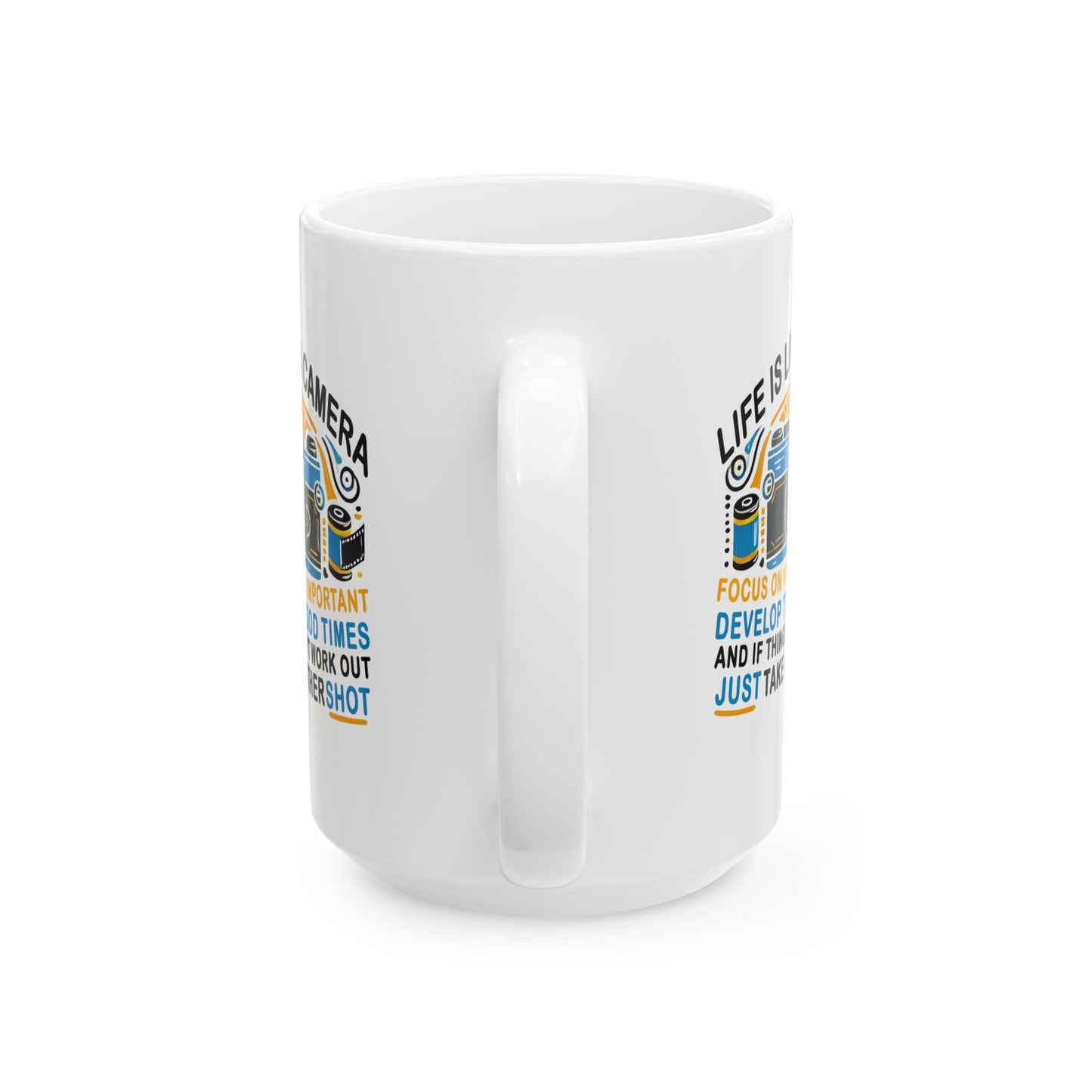 Motivational Ceramic Mug - "Life Is Like A Camera" - 11oz & 15oz - Celebrate Prints