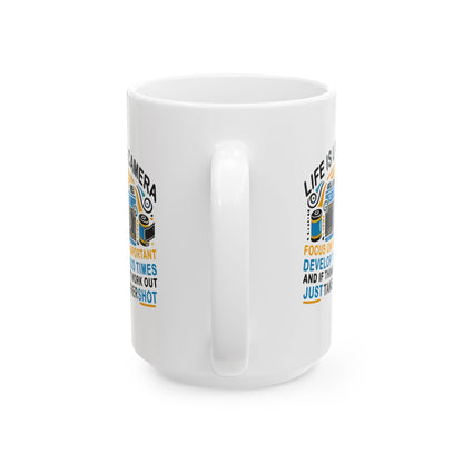 Motivational Ceramic Mug - "Life Is Like A Camera" - 11oz & 15oz - Celebrate Prints