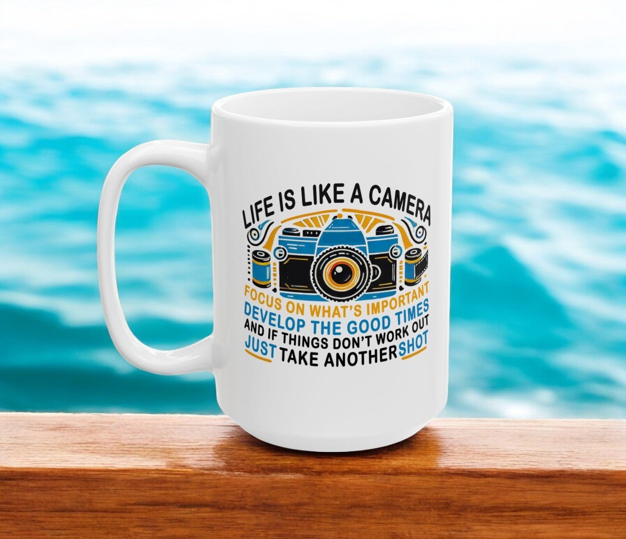 Motivational Ceramic Mug - "Life Is Like A Camera" - 11oz & 15oz - Celebrate Prints