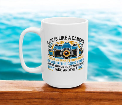 Motivational Ceramic Mug - "Life Is Like A Camera" - 11oz & 15oz - Celebrate Prints