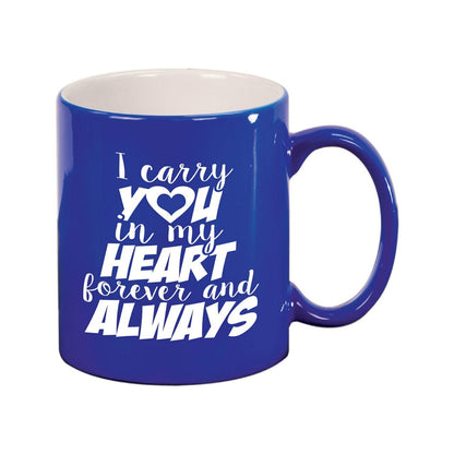 I Carry You In My Heart In Loving Memory Ceramic Mug - Celebrate Prints