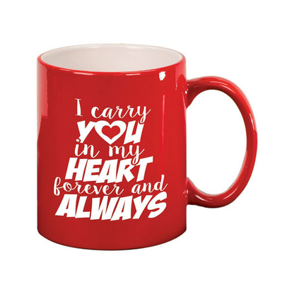 I Carry You In My Heart In Loving Memory Ceramic Mug - Celebrate Prints