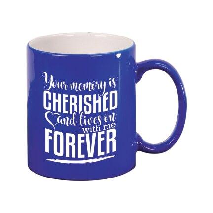 Your Memory is Cherished And Lives Ceramic Mug - Celebrate Prints