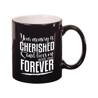 Your Memory is Cherished And Lives Ceramic Mug - Celebrate Prints